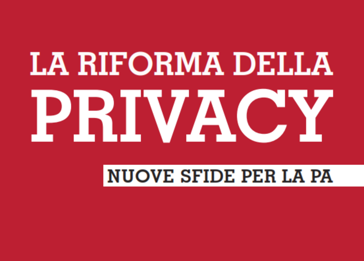 La riforma della privacy: nuove sfide per la PA