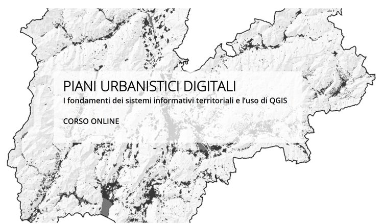 PIANI URBANISTICI DIGITALI. I fondamenti dei sistemi informativi territoriali e l’uso di QGIS7