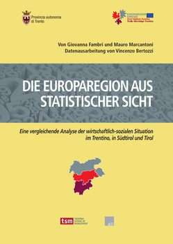Die Europaregion aus statisticher sicht. Eine vergleichende Analyse der wirtschaftlich-sozialen Situ