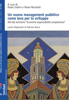 Un nuovo management pubblico come leva per lo sviluppo. Atti del seminario &#39;&#39;Economia respon