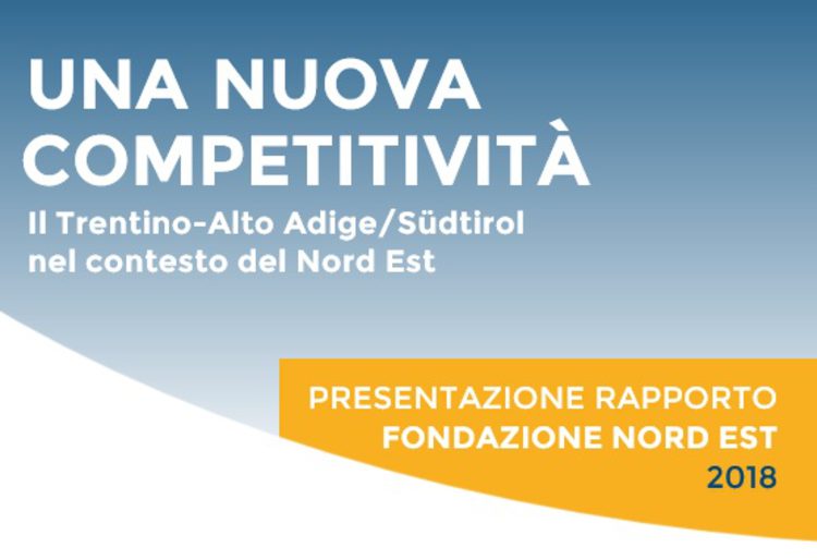 UNA NUOVA COMPETITIVITÀ: il Trentino-Alto Adige/Südtirol nel contesto del Nord Est