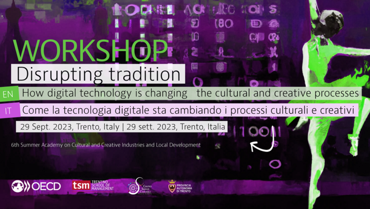Disrupting tradition. Come la tecnologia digitale sta cambiando i processi culturali e creativi.SACCI 2023 Final Workshop.